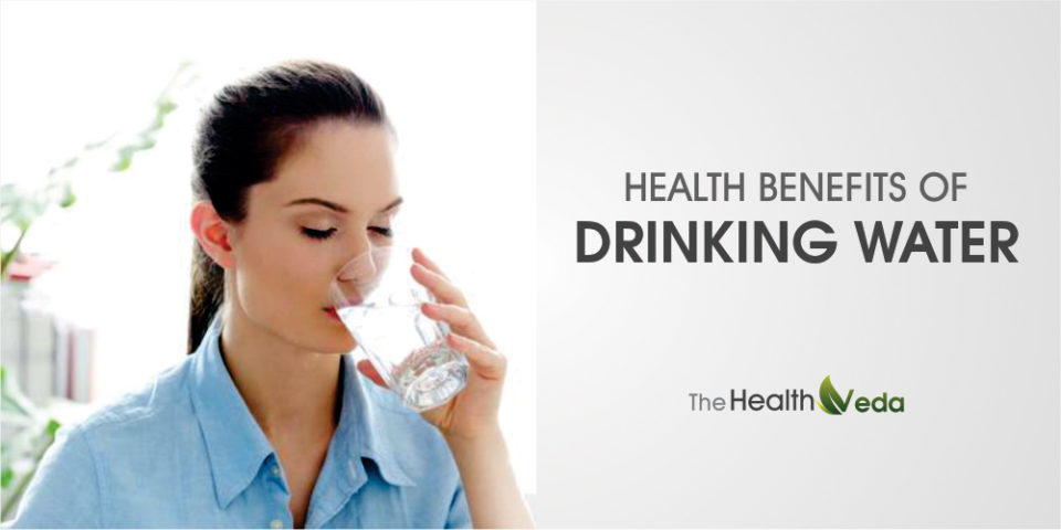 Health Benefits of Drinking Water – The Healthveda Ayurveda – A Key of ...